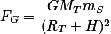 F_G=\frac{GM_Tm_S}{(R_T+H)^2}